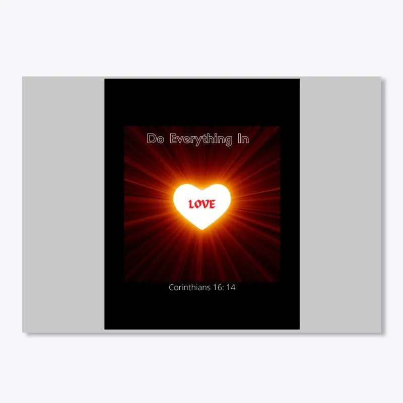 Do Everything in Love