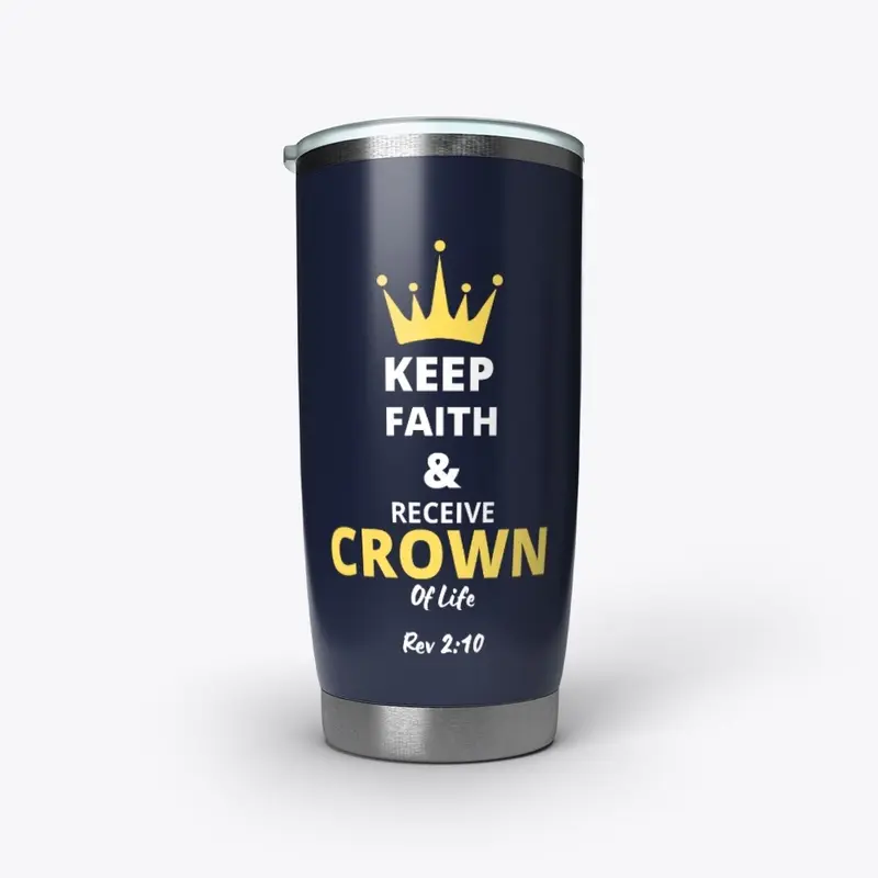 Keep Faith & Receive Crown of Life